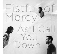 Fistful of Mercy - As I Call You Down [New Vinyl LP]