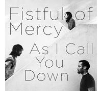 Fistful of Mercy - As I Call You Down [New Vinyl LP]