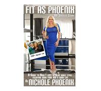 Fit As Phoenix: A Guide to How I lost 120lbs While Still Enjoying Good Food and A Good Life