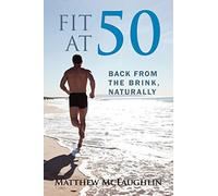 Fit at 50: Back From the Brink, Naturally