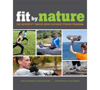 Fit by Nature: The Adventx Twelve Week Outdoor Fitness Program