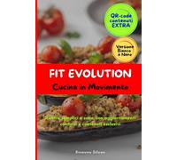 FIT EVOLUTION - Cucina in movimento: Ricette semplici e sane, con aggiornamenti continui e contenuti esclusivi - Edizione economica in bianco e nero