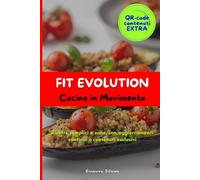 Fit Evolution - Cucina in Movimento: Ricette semplici e sane, con aggiornamenti continui e contenuti esclusivi