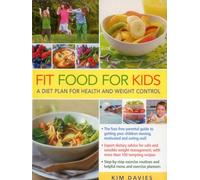 Fit Food for Kids: A Healthy-Weight Diet Plan & Cookbook: A Diet Plan for Health & Weight Control