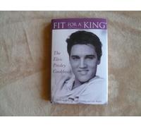 Fit for a King: The Elvis Presley Cookbook