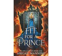 Fit For A Prince: A Clean Romantasy: 1 (Fit For A Crown)