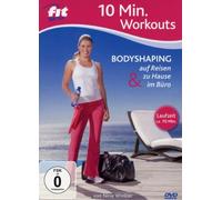 Fit for Fun - 10 Min. Workouts: Bodyshaping zu Hause, unterwegs & im Büro