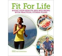 Fit for Life: Boost Your Health and Wellbeing with Practical Fitness Plans (Arcturus Mind & Body)