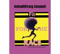 Fit For the Race: "Faith, Fitness, and Purpose in Motion"