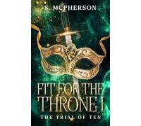 Fit for the Throne: The Trial of Ten: 1