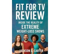 Fit for TV review: Inside the Reality of Extreme Weight-Loss Shows