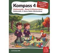Fit für den Kompass-Test: Mathematik - Band 2: Masterclass & Prüfungs-Simulation sowie Fokus-Booster inkl. Lösungen: 6 vollständige Übungstests zur ... und Mathematik (Grundschule, 4. Klasse, BW))