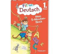 Fit für Deutsch 1. Klasse. Mein 5-Minuten-Block: Buchstaben, Wörter und Sätze lesen und schreiben