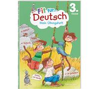 Fit für Deutsch 3. Klasse. Mein Übungsheft: Rechtschreibung, Texte schreiben und Grammatik wiederholen und üben. Am Lehrplan orientiert. Mit Lösungsheft und Stickerbogen