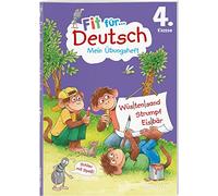 Fit für Deutsch 4. Klasse. Mein Übungsheft: Silbentrennung, Zeichensetzung, Rechtschreibung und Grammatik wiederholen und üben. Am Lehrplan orientiert. Mit Lösungsheft und Stickerbogen