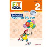 Fit für die Schule: Das kann ich! Rechnen bis 100. 2. Klasse