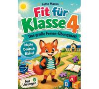 Fit für Klasse 4 | Das große Ferien Übungsheft: Spielerisch üben in den Sommerferien ganz ohne Druck | Mathe, Deutsch und knifflige Rätsel...