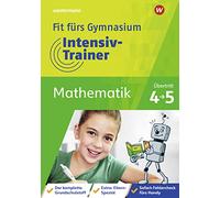 Fit fürs Gymnasium - Intensiv-Trainer. Übertritt 4 / 5 Mathematik: Ausgabe 2022