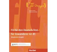 FIT FUR DEN DEUTCH-TEST FUR ZUWANDERER A2-B1 Aktualisierte Ausgabe AUDIOS ONLINE
