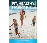Fit, Healthy, Happy Kids