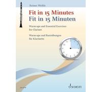 Fit in 15 Minuten: Warm-Ups Und BasisuBungen fur Klarinette: Warm-ups and Essential Exercises for Clarinet. clarinet.