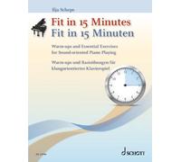 Fit in 15 Minutes: Warm-ups and Essential Exercises for Sound-oriented Piano Pla