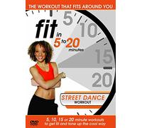 Fit in 5 to 20 Minutes - Street Dance Workout