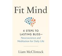 Fit Mind: 4 Steps to Optimal Well-Being--Neuroscience and Meditation for Daily Life