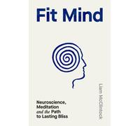 Fit Mind: 4 Steps to Optimal Well-Being with Lessons from Neuroscience and Meditation