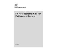 Fit Note Reform: Call for Evidence - Results. May 2026 (Command Paper) CP 1562