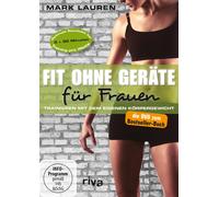 Fit ohne Geräte für Frauen - Trainieren mit dem eigenen Körpergewicht (DVD)