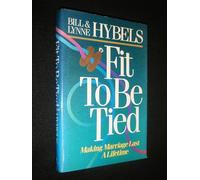 Fit to Be Tied: Making Marriage Last a Lifetime