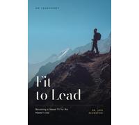 Fit to Lead: Becoming a Vessel Fit for the Master's Use