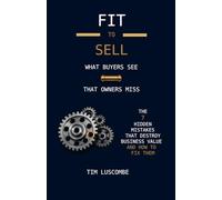 Fit to Sell: What buyer's see that owners miss