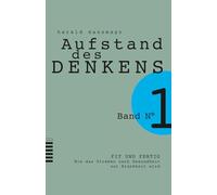FIT UND FERTIG: Wie das Streben nach Gesundheit zur Krankheit wird (AUFSTAND DES DENKENS)