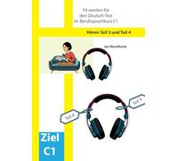 Fit werden für den Deutsch-Test für Berufssprachkurse C1: Hören Teil 3 und Teil 4