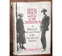 Fitch: Sylvia Beach & The Lost Generation - The History Of Lit Paris In The 20′s & 30′s (cloth): A History of Literary Paris in the Twenties and Thirties