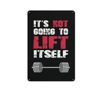 Fitness Art Vintage Metal Sign It's Not Going To Lift Itself Funny Quotes Plaque Retro Tin Signs Home Bar Kitchen Coffee Man Cave Garage Wall Decor Art Tin Sign 12x16 Inch