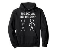 Fitness BRO DID YOU HIT THE GYM FUNNY Stickman Pullover Hoodie