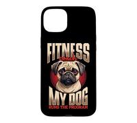 Fitness Coach My Dog Runs The Program Pug Case for iPhone 15 Plus