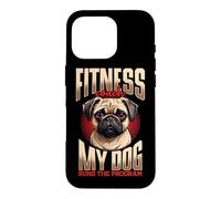 Fitness Coach My Dog Runs The Program Pug Case for iPhone 16 Pro