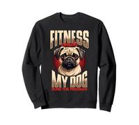 Fitness Coach My Dog Runs The Program Pug Sweatshirt