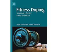Fitness Doping: Trajectories, Gender, Bodies and Health
