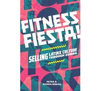 Fitness Fiesta!: Selling Latinx Culture through Zumba