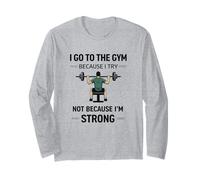 Fitness Humor, Not Because I'm Strong, Workout Journey Long Sleeve T-Shirt