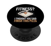 Fitness I Thought You Said Finish This Pizza Funny Fitness PopSockets Adhesive PopGrip
