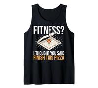 Fitness I Thought You Said Finish This Pizza Funny Fitness Tank Top