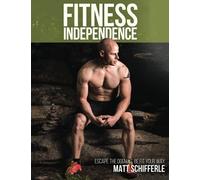 Fitness Independence: Escape the Fads and Be Fit Your Way: Volume 1 (The Red Delta Project)