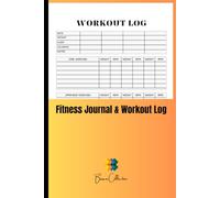 Fitness Journal & Workout Log: 120 Pages for Weightlifting, Cardio, and Daily Tracking