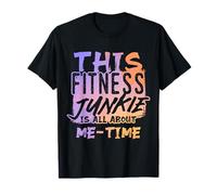 Fitness Junkie All About Self Care and Me Time T-Shirt